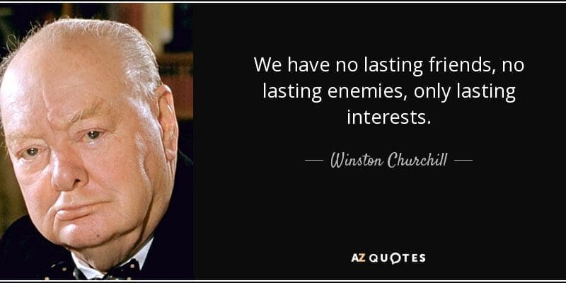quote we have no lasting friends no lasting enemies only lasting interests winston churchill 142 10 08