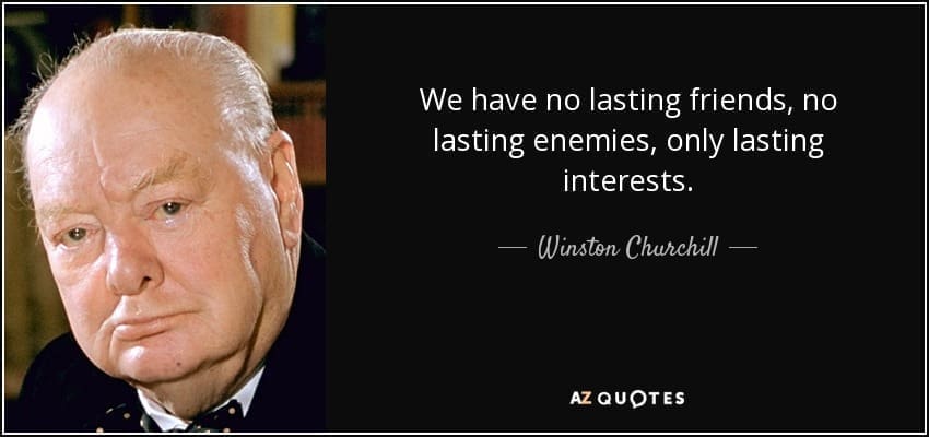 quote we have no lasting friends no lasting enemies only lasting interests winston churchill 142 10 08